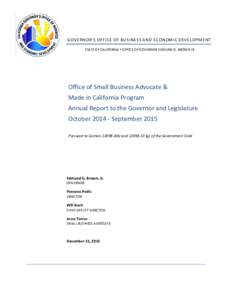 GOVERNOR’S OFFICE OF BUSINESS AND ECONOMIC DEVELOPMENT STATE OF CALIFORNIA  OFFICE OF GOVERNOR EDMUND G. BROWN JR. Office of Small Business Advocate & Made in California Program Annual Report to the Governor and Leg