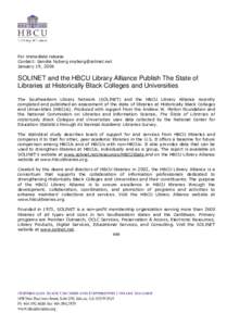 For immediate release Contact: Sandra Nyberg  January 19, 2006 SOLINET and the HBCU Library Alliance Publish The State of Libraries at Historically Black Colleges and Universities
