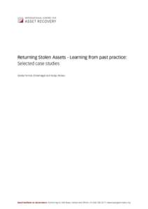 Returning Stolen Assets - Learning from past practice: Selected case studies Gretta Fenner Zinkernagel and Kodjo Attisso Basel Institute on Governance⏐Steinenring 60⏐4051 Basel⏐Switzerland⏐Phone +41 (