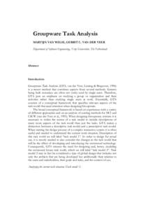 Groupware Task Analysis MARTIJN VAN WELIE, GERRIT C. VAN DER VEER Department of Software Engineering,, Vrije Universiteit, The Netherlands Abstract