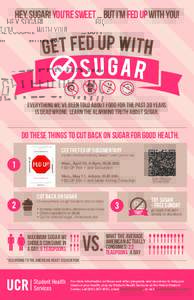 HEY, SUGAR! YOU’RE SWEET … BUT I’M FED UP WITH YOU!  Everything we’ve been told about food for the past 30 years is dead wrong. Learn the alarming truth about sugar.  do these things to cut back on sugar for good