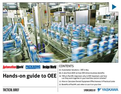 CONTENTS 02. Automation Solutions – OEE is Key Hands-on guide to OEE  09. A view from AIOE on how OEE drives business benefits