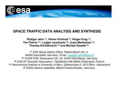 SPACE TRAFFIC DATA ANALYSIS AND SYNTHESIS Rüdiger Jehn (1), Heiner Klinkrad (1), Holger Krag (1), Tim Flohrer (1), Ludger Leushacke (2), Jussi Markkanen (3),