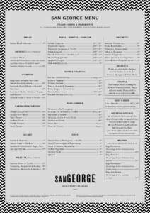 SAN GEORGE MENU ITALIAN CUISINE & INGREDIENTS ALL DISHES ARE DESIGNED FOR SHARING AND SERVED WHEN READY BREAD