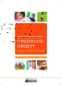 Population-based approaches to  CHILDHOOD OBESITY PREVENTION