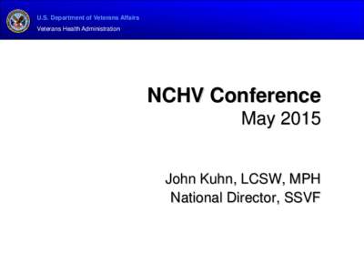 U.S. Department of Veterans Affairs  Veterans Health Administration NCHV Conference May 2015