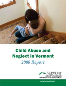 Child Abuse and Neglect in Vermont 2008 Report Family Services Division