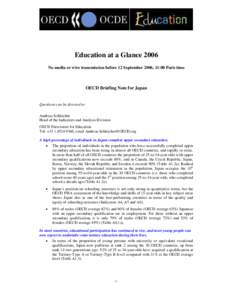 Education at a Glance 2006 No media or wire transmission before 12 September 2006, 11:00 Paris time OECD Briefing Note for Japan  Questions can be directed to:
