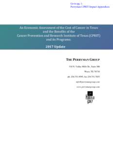 Go to pg. 1: Perryman CPRIT Impact Appendices An Economic Assessment of the Cost of Cancer in Texas and the Benefits of the Cancer Prevention and Research Institute of Texas (CPRIT)