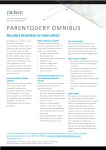 PARENTQUERY OMNIBUS RELIABLE RESEARCH AT HIGH SPEED ParentQuery is an omnibus survey that offers a nationally representative sample of parents so that you can ask questions and get