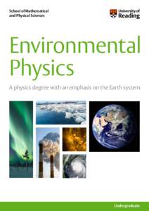 School of Mathematical and Physical Sciences Environmental Physics A physics degree with an emphasis on the Earth system