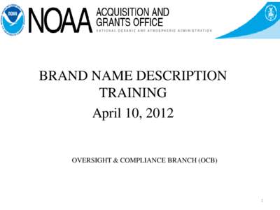 NOAA Acquisition and Grants Office Brand Name Discription Training