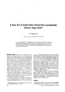 A New Set of Sixth-Order Vented-Box Loudspeaker System Alignments* D. B. KEELE, JR.