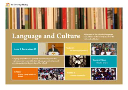 Language and Culture Issue 3_December 07 A Magazine of the School of Languages and Cultures in the Faculty of Arts at the University of Sydney
