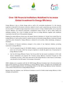 Over 100 Financial Institutions Mobilized to Increase Global Investment in Energy Efficiency Energy efficiency is key as climate change action as well as for sustainable development. It is the measure expected to bring h