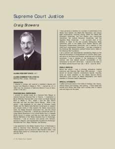 Supreme Court Justice Craig Stowers I have served as a member on a number of committees of the Alaska Court System, the Alaska Bar Association, and various legal organizations, including among others the Alaska Bar Exami