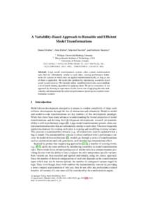 A Variability-Based Approach to Reusable and Efficient Model Transformations Daniel Str¨uber1 , Julia Rubin2 , Marsha Chechik3 , and Gabriele Taentzer1 1  Philipps-Universit¨at Marburg, Germany