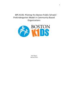 1  BPS K1DS: Piloting the Boston Public Schools’ Prekindergarten Model in Community-Based Organizations