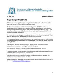 27 AprilMedia Statement Illegal dumper fined $4,000 A Kelmscott man caught illegally dumping a trailer load of waste in Mount Cooke has