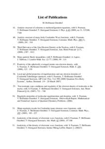 List of Publications M. Hoffmann-Ostenhof 61. Analytic structure of solutions to multiconfiguration equations, with S. Fournais, T. Hoffmann-Ostenhof, T. Ostergaard Sorensen, J. Phys. A), no 31, 315208, 11pp. 60