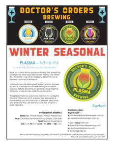 PLASMA – White IPA “a winter hop injection for your bloodstream” Back for its third Winter and reconfirming that everything is better with more hops here comes Plasma; the White IPA. White IPA’s are still an emer
