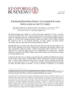 CASE: L-20 DATE: THE RAPID EQUIPPING FORCE: CUSTOMER-FOCUSED INNOVATION IN THE U.S. ARMY [The Rapid Equipping Force should be] married to the problem, not any proposed solution.