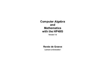 Computer Algebra and Mathematics with the HP40G Version 1.0
