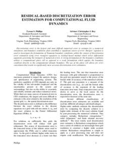 RESIDUAL-BASED DISCRETIZATION ERROR ESTIMATION FOR COMPUTATIONAL FLUID DYNAMICS Tyrone S. Phillips Graduate Research Assistant Department of Aerospace and Ocean