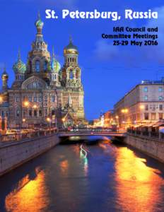 St. Petersburg, Russia IAA Council and Committee MeetingsMay 2016  St. Petersburg Special Newsletter