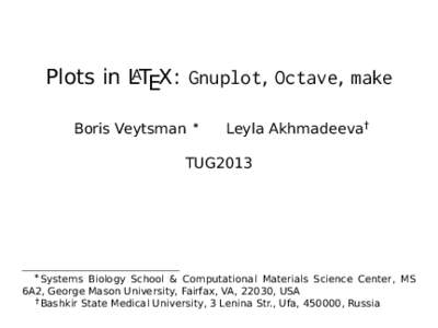 Plots in LATEX: Gnuplot, Octave, make Boris Veytsman ∗  Leyla Akhmadeeva†