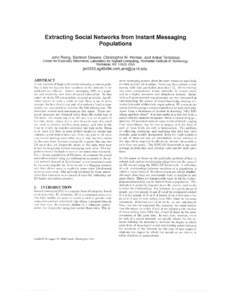 Extracting Social Networks from Instant Messaging Populations John Resig, Santosh Dawara, Christopher M. Homan, and Ankur Teredesai Center for Discovery Informatics, Laboratory for Applied Computing, Rochester Institute 