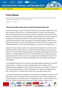 Press Release International Dressage and Show Jumping Festival Verden and FEI World Breeding Dressage Championships for Young Horses August 7 – 11, 2013  Hannoverian Mare Scara Boa wins World Championship-Title