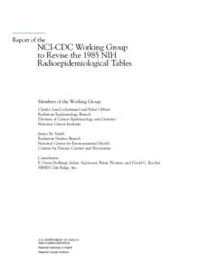 Report of the  NCI-CDC Working Group to Revise the 1985 NIH Radioepidemiological Tables