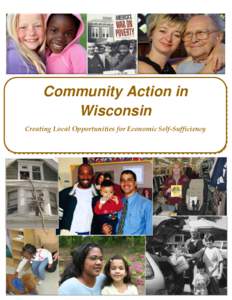 Community Action in Wisconsin Creating Local Opportunities for Economic Self-Sufficiency Poverty in Wisconsin Over 550,000 Wisconsin residents live in poverty. Wisconsin Community Action Program Association (WISCAP) bel