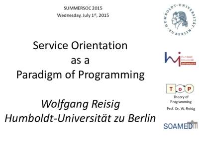 SUMMERSOC 2015 Wednesday, July 1st, 2015 Service Orientation as a Paradigm of Programming
