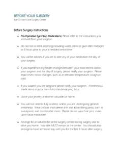 BEFORE YOUR SURGERY Eye-Q Vision Care Surgery Center Before Surgery Instructions  Pre-Operative Eye Drop Medications: Please refer to the instructions you received from your surgeon.