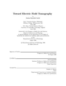 Toward Electric Field Tomography by Joshua Reynolds Smith B.A., Computer Science, Philosophy Williams College, Williamstown, MA