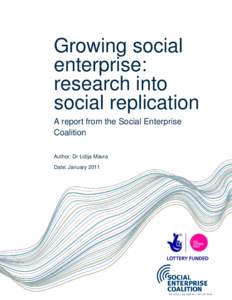Growing social enterprise: research into social replication A report from the Social Enterprise Coalition