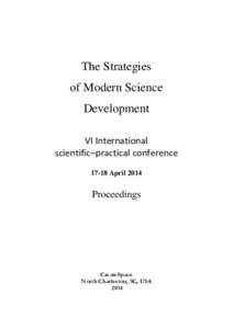 The Strategies of Modern Science Development VI International scientific–practical conferenceApril 2014