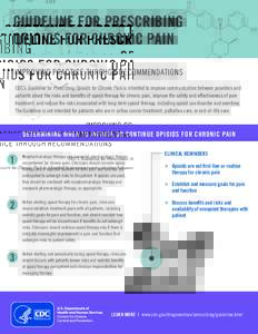 GUIDELINE FOR PRESCRIBING OPIOIDS FOR CHRONIC PAIN IMPROVING PRACTICE THROUGH RECOMMENDATIONS CDC’s Guideline for Prescribing Opioids for Chronic Pain is intended to improve communication between providers and patients