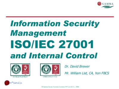 ISO/IEC 27001 / Data security / ISO/IEC 27003 / Information technology management / ISO/IEC 27002 / BS / Information security management system / ISO/IEC 27004 / Accreditation / Computing / Computer security / Evaluation
