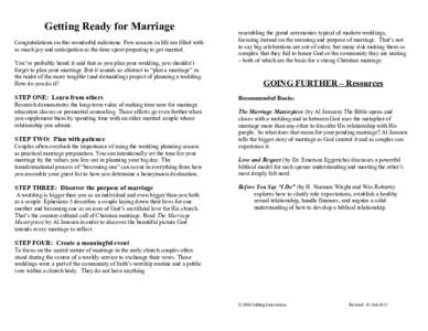 Getting Ready for Marriage Congratulations on this wonderful milestone. Few seasons in life are filled with as much joy and anticipation as the time spent preparing to get married. You’ve probably heard it said that as