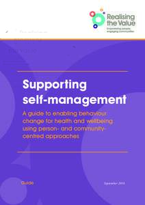 Supporting self-management A guide to enabling behaviour change for health and wellbeing using person- and communitycentred approaches