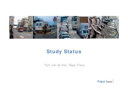 Study Status Tom van de Ven, Rapp Trans Topics •