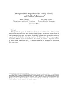 Changes in the Wage Structure, Family Income, and Children’s Education¤ Daron Acemoglu Massachusetts Institute of Technology  Jörn-Ste¤en Pischke