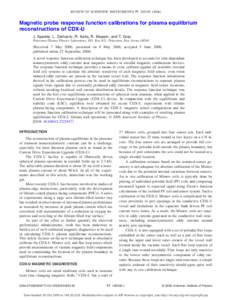 REVIEW OF SCIENTIFIC INSTRUMENTS 77, 10E305 共2006兲  Magnetic probe response function calibrations for plasma equilibrium reconstructions of CDX-U J. Spaleta, L. Zakharov, R. Kaita, R. Majeski, and T. Gray Princeton P