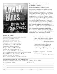 “Memory and Dream are intermixed in this mad Universe.” Produced and Directed by Henry Ferrini Henry Ferrini’s Lowell Blues is an impressionistic “film poem” written by Jack Kerouac and excerpted from his novel
