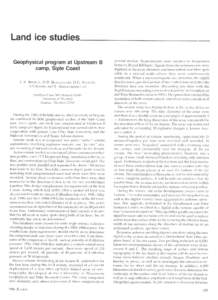 Land ice studies Geophysical program at Upstream B camp, Siple Coast C.R. BENTLEY, D.D. BLANKENSHIP, D.C. SCHULTZ, S.T.ROONEY and S. ANANDAKRISHNAN Geophysical and Polar Research Center