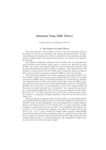 Quantum Yang–Mills Theory Arthur Jaffe and Edward Witten 1. The Physics of Gauge Theory Since the early part of the twentieth century, it has been understood that the description of nature at the subatomic scale requir