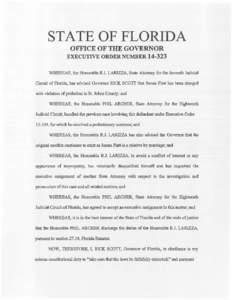 STATE OF FLORIDA OFFICE OF THE GOVERNOR EXECUTIVE ORDER NUMBER[removed]WHEREAS, the Honorable R.J. LARIZZA, State Attorney for the Seventh Judicial Circuit of Florida, has advised Governor RICK SCOTI that Jiames Platt has